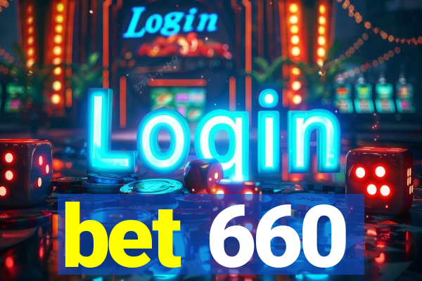 bet 660